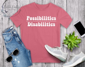 Possibilities over Disabilities, Unique Abilities, Empowered, Inclusion, Special Education, Teacher, Advocate, Special Needs, Neurodiversity