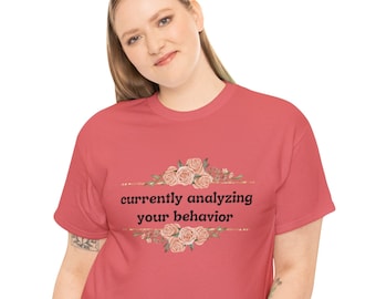 Currently Analyzing Your Behavior, BCBA shirts, Data Tracking, Special Education Shirts, IEP Tracking, Funny Teacher
