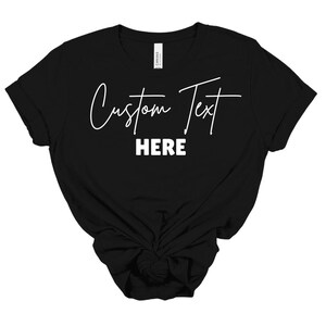 Custom Shirt, Personalized T-Shirt, Custom Gifts, Personalized Shirts, Custom Tee, Custom Tshirt, Customizable Shirt, Custom Logo Shirt,