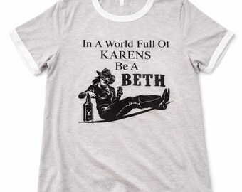 Yellowstone Inspired, Be A Beth Shirt, Cowgirl Shirt, Country Girl Graphic Tee