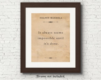 It Always Seems Impossible Until It's Done Nelson Mandela Quote, One Unframed Photos, Wall Art Decor Gifts for Home, Office, Studio, Student