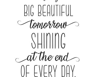There&#39;s A Great Big Beautiful Tomorrow Shining At The End of Every Day Walt Disney Quote, 1 Unframed Photos, Wall Art Decor Gifts for Home
