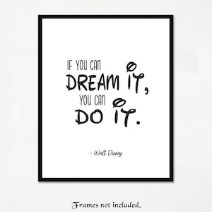 May include: Black and white printable quote art featuring the text "If you can dream it, you can do it." with the attribution "Walt Disney" below. The quote is in a stylized font.