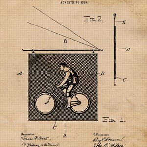 May include: A black and white patent drawing of a bicycle advertising sign. The sign is a rectangular frame with a cyclist riding a bicycle inside. The sign is attached to a pole with a rope and pulley system. The patent drawing includes the text "Patented Apr. 28, 1896", "F. B. HART. ADVERTISING SIGN", "Fig. 2", "Fig. 1", "Inventor Frank B. Hart", "By Whitman & Millkinem, Attorneys", "Witnesses Brey Bowen John C. Wilson", and "No. 25,448".