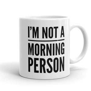 Funny Quote  I&#39;M Not A Morning Person Mug, Unique Coffee Mugs, Novelty Coffee Cup, Gift Idea  Gift A Mug