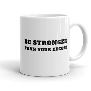 No Excuses Ceramic Coffee Mug: Inspirational Quote