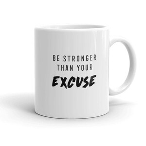 No Excuses Quote Mug: Inspirational Coffee Cup