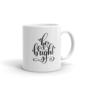 &quot;Inspirierende Kalligraphie Kaffeetasse: &quot;&quot;Be Bright&quot;&quot; Zitat Geschenk