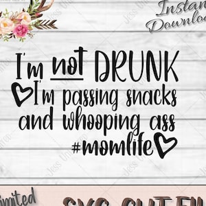 Mom Life SVG || Car Decal || I&#39;m not Drunk || Car Decal SVG File || Mom SVG || Silhouette Cut File