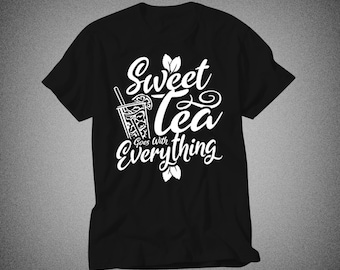 Sweet Tea Goes With Everything Unisex T-Shirt