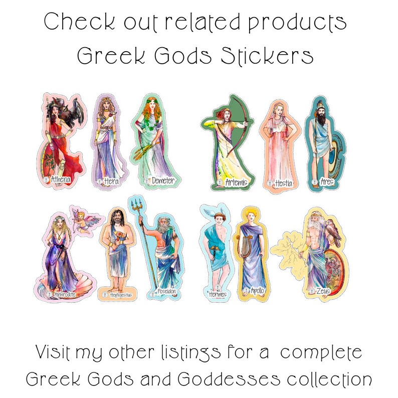 May include: A set of 12 colorful stickers featuring illustrations of Greek gods and goddesses. The stickers are arranged in two rows of six. Each sticker has a name of the god or goddess printed below the illustration. The text "Check out related products Greek Gods Stickers" is at the top of the image. The text "Visit my other listings for a complete Greek Gods and Goddesses collection" is at the bottom of the image.
