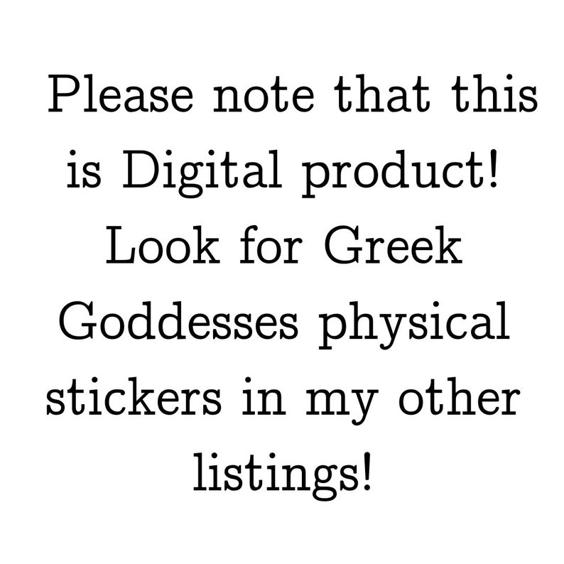May include: Text-based image stating "Please note that this is Digital product! Look for Greek Goddesses physical stickers in my other listings!"