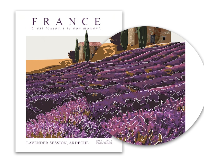May include: A purple and brown illustration of a lavender field in France. The text "FRANCE" is at the top of the image. The text "C'est toujours le bon moment." is below the word "FRANCE". The text "LAVENDER SESSION, ARD&Egrave;CHE" is at the bottom of the image. The text "JULY 2021" is below the text "LAVENDER SESSION, ARD&Egrave;CHE". The text "CINDY TIMMER" is below the text "JULY 2021".