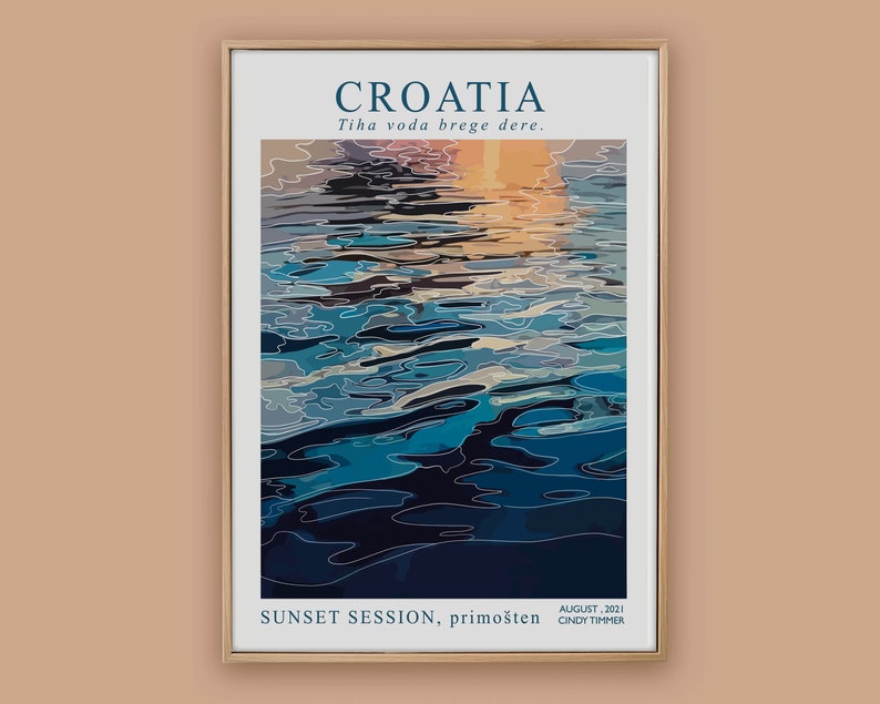 May include: A digital illustration of a sunset over water in Croatia. The water is a deep blue with ripples and reflections of the orange and yellow sunset. The text "CROATIA" is at the top of the image, and the text "Tiha voda brege dere." is below it. The text "SUNSET SESSION, primo&scaron;ten" is at the bottom of the image, along with the text "AUGUST, 2021" and "CINDY TIMMER".