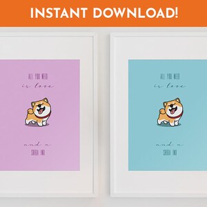 All You Need Is Love And A Shiba Inu, Shiba Inu Print, Downloadable, Digital, Nursery, Shiba Inu Dog, Dog Print, Printable, Wall Art