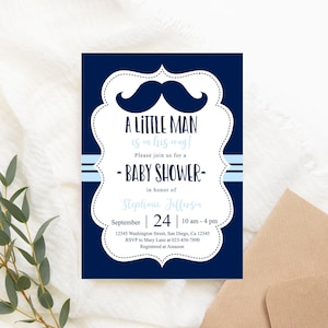 May include: A navy blue baby shower invitation with a white border and a blue and white striped design. The invitation features a cartoon moustache with a white background and the text "A Little Man is on his way!"  Please join us for a - BABY SHOWER - in honour of Stephanie Jeffersen September | 24 | 10 am - 4 pm 12345 Washington Street, San Diego, Ca 12345 RSVP to Mary Lane at 023-456-7890 Registered at Amazon