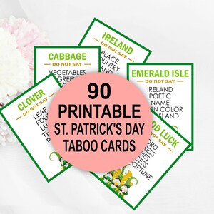 May include: 90 printable St. Patrick's Day taboo cards with green and white text on a white background. The cards feature words and phrases related to Ireland, such as "clover", "cabbage", "emerald isle", and "good luck".