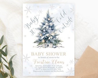 May include: A baby shower invitation with a watercolor illustration of a decorated Christmas tree. The text reads "Baby, It's Cold Outside" and "Baby Shower Frostine Claus". The invitation is on a white background with snowflakes.