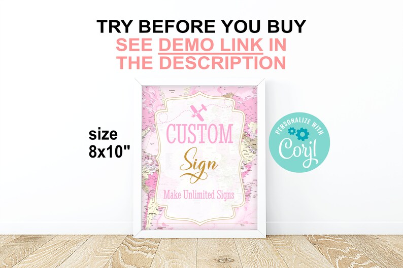 May include: A printable 8x10 inch sign with a pink and gold design featuring a world map and the text "CUSTOM Sign Make Unlimited Signs".