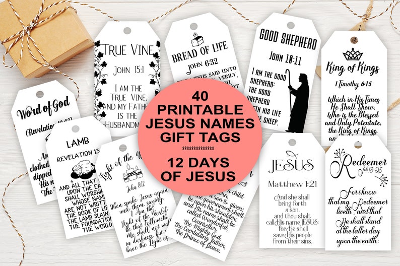 May include: 40 printable gift tags featuring different names of Jesus with corresponding Bible verses. The tags are white with black text and illustrations. The text includes "12 Days of Jesus" and "Printable Jesus Names Gift Tags".