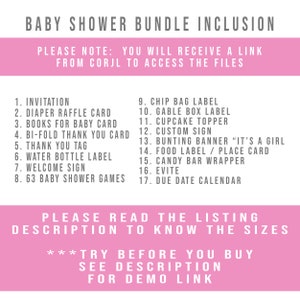 Puede incluir: Lista de inclusi&oacute;n de un paquete de baby shower imprimible en rosa y blanco con el texto "PLEASE NOTE: YOU WILL RECEIVE A LINK FROM CORJL TO ACCESS THE FILES" y una lista de 17 art&iacute;culos, que incluyen una invitaci&oacute;n, una tarjeta de rifa de pa&ntilde;ales, libros para beb&eacute;s, una tarjeta de agradecimiento plegable, una etiqueta de agradecimiento, una etiqueta de botella de agua, un letrero de bienvenida, 63 juegos de baby shower, una etiqueta de bolsa de chips, una etiqueta de caja de regalo, un adorno para cupcake, un letrero personalizado, una pancarta de banderines "IT'S A GIRL", una etiqueta de comida/tarjeta de lugar, un envoltorio de barra de caramelo, evite y un calendario de fecha l&iacute;mite. El texto "PLEASE READ THE LISTING DESCRIPTION TO KNOW THE SIZES ***TRY BEFORE YOU BUY SEE DESCRIPTION FOR DEMO LINK" est&aacute; en la parte inferior de la imagen.