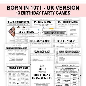 May include: A set of 13 printable birthday party games for people born in 1971. The games include trivia, prices in 1971, famous songs, would you rather, younger or older, ever or never, who knows the birthday honouree best, find the guest bingo, how old was the birthday honouree, and 1971 theme charades.