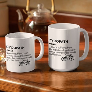 Bike Gift for Cyclists Bike Mug Cycopath Definition for Men or Women Cyclist Joke 11oz & 15 White Ceramic Coffee Mug