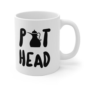 Pot Head Funny Novelty Humor 11oz & 15oz White Ceramic Glass Coffee Tea Mug Cup