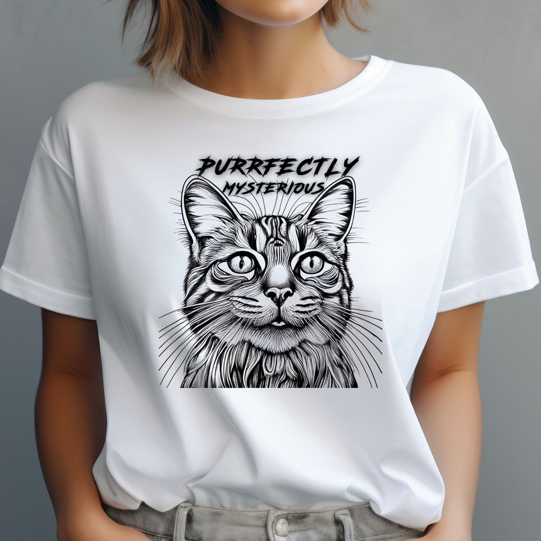 Cat Shirt Purrfectly Mysterious Shirt Cat Lovers Fashion Etsy
