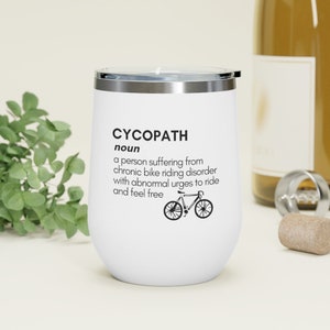 Bike Gift for Cyclists  Cycopath Definition for Men or Women Cyclist Joke 12oz Insulated Wine Tumbler