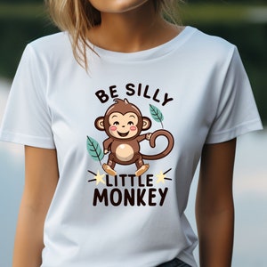 Be Silly, Little Monkey Shirt, Playful Primate T Shirt, Fun Monkey Tee, Jungle Themed Shirt, Monkeying Around in Style, Playful Animal Top,