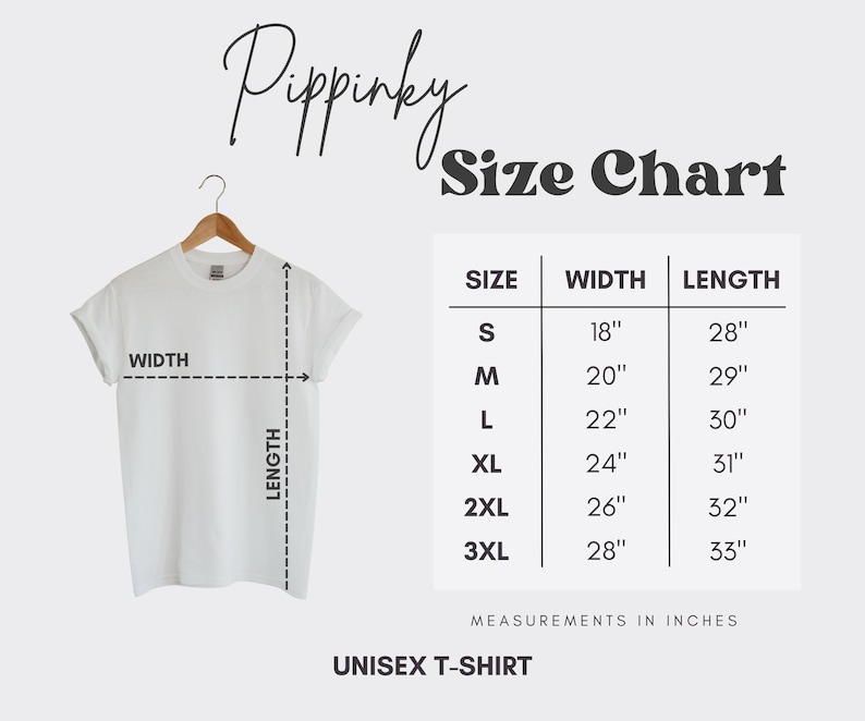May include: A white unisex t-shirt hanging on a wooden hanger. The image includes a size chart with measurements in inches for sizes S to 3XL. The text "Pippinky" is at the top, and "Size Chart" is displayed.