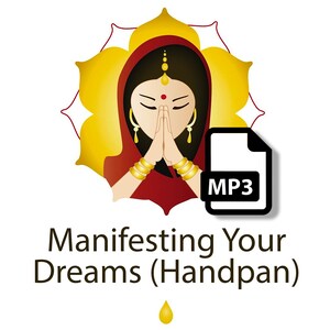 Manifesting Your Dreams (Handpan) - Guided Meditation a hypnotic journey for creating, healing and relaxing. Audio File