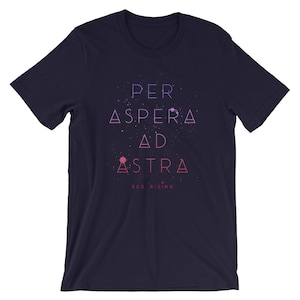 Per Aspera Ad Astra - Red Rising Unisex T-Shirt