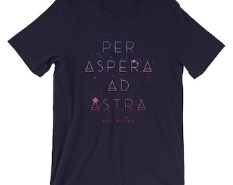 Per Aspera Ad Astra - Red Rising Unisex T-Shirt