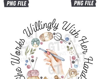 PNG File/ Crochet Image/ She Works Willingly With Her Hands/ Digital Download/ Motivational Design