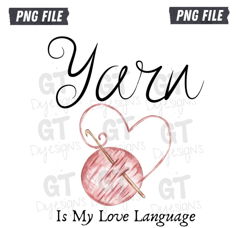 PNG File/ Sublimation Image/ Yarn Is My Love Language/ Digital Download/ Crafter Design image 1