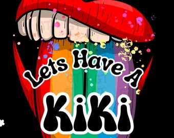 PNG Lets Have A Kiki / Digital File/ Pride/ Sublimation Download