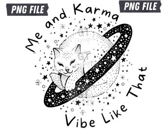 Me And Karma Vibe Like That design/ Digital Image/ Cat Lover/ Stars and Cats/Png File