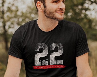 22 A Day Veteran Lives Matter T-Shirt / Military PTSD TShirt / Suicide Awareness Shirt / Twenty Two Suicides A Day Tee / Combat Veteran