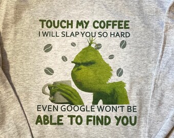 Free Free Touch My Coffee Grinch Svg 145 SVG PNG EPS DXF File