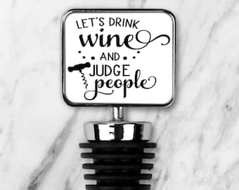 Lets Drink Wine & Judge People Rectangle Bottle Stopper, Custom Bottle Stopper, Wine Bottle Topper, Novelty Bottle Stopper, Gift For Mum