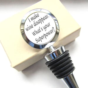 I Make Wine Disappear What's Your Superpower? Bottle Stopper, Custom Bottle Stopper, Wine Bottle Topper