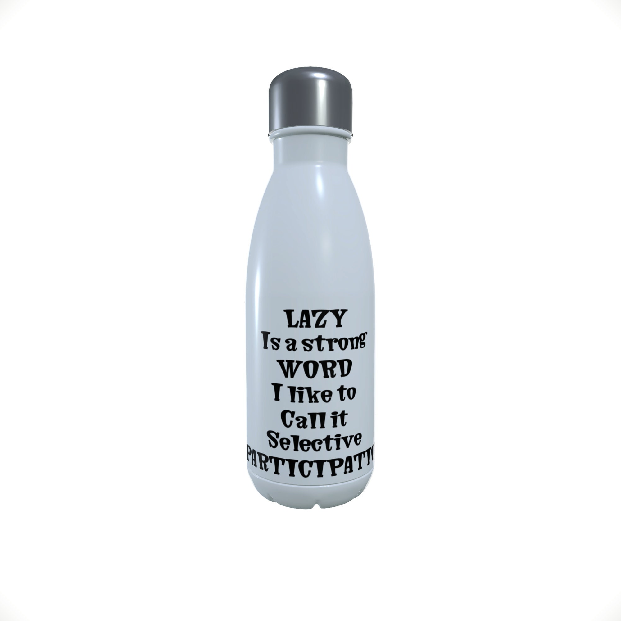 Lazy Water Bottle, Funny Slogan Insulated Drinks Bottle, Insulated Water  Bottle, Thermal Bottle, Drinks Bottle, Humourous Gift, Funny Gift 