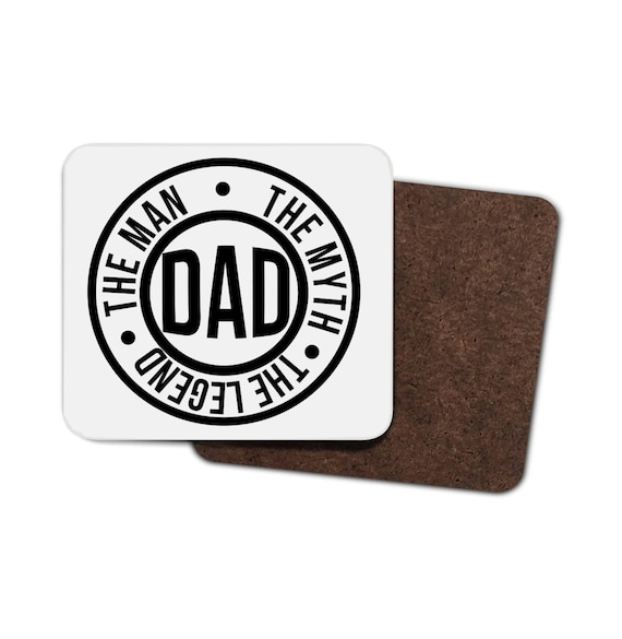 Fathers Day Gift Hardboard Coaster Drinks Mat Dad Picture Funny Dad Coaster Dad The Man The Myth The Legend Hardboard Coaster