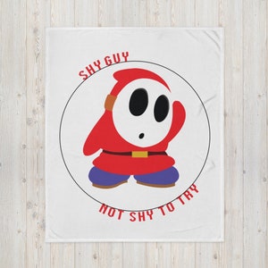 Shy Guy “Not shy to try” Throw Blanket
