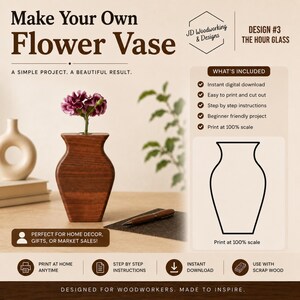 May include: A digital woodworking project guide titled Make Your Own Flower Vase Design #3 The Hour Glass. It features a dark brown wooden vase with a purple flower, a line drawing template, and text listing included instructions and features.
