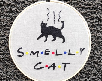 Friends hand embroidered hoop art 7", Smelly Cat embroidered frame, Friends fan wall decor, Original gift, Cat lovers, Cat art, Wall Art