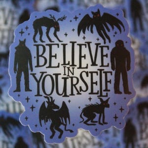 Believe in Yourself Cryptids Vinyl Sticker