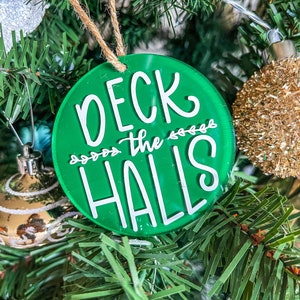 Deck the Halls Hand Painted Christmas Tree Ornament, Custom Christmas Ornaments